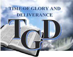 TIME OF GLORY AND DELIVERANCE